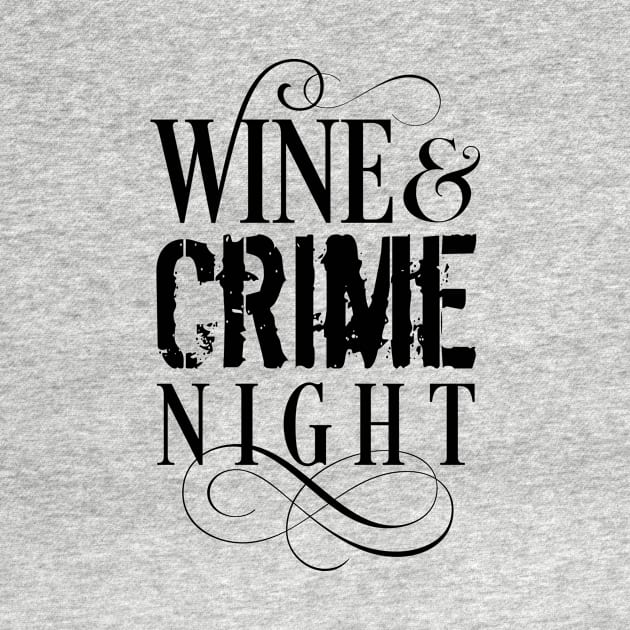 Wine & Crime Night - funny true crime by eBrushDesign